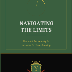 Navigating The Limits Bounded Rationality in Business Decision-Making