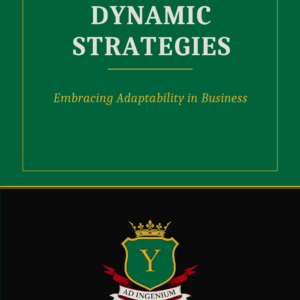 Dynamic Strategies Embracing Adaptability in Business