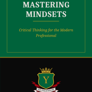 Mastering Mindsets Critical Thinking for the Modern Professional