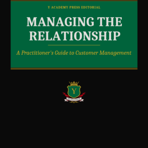 Managing the Relationship: A Practitioner's Guide to Customer Management